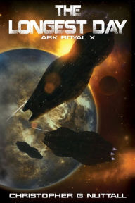 Title: The Longest Day (Ark Royal Series #10), Author: Christopher G. Nuttall