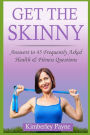 Get the Skinny: Answers to 45 Frequently Asked Health & Fitness Questions