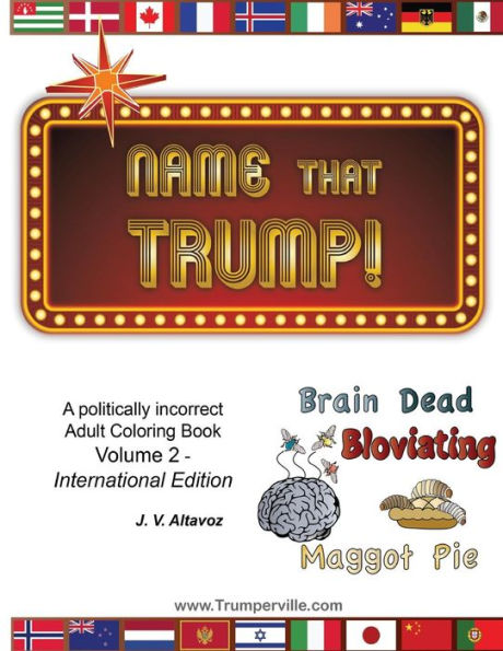 Name That Trump - Volume 2 The International Edition: A Politically Incorrect Adult Coloring Book
