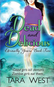 Title: Dead and Delicious, Author: Tara West