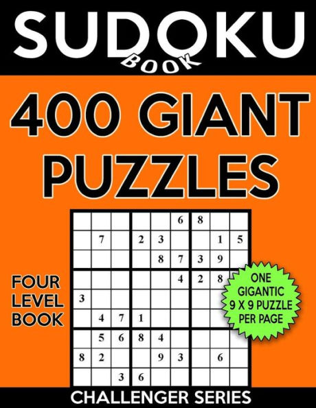 Sudoku Book 400 GIANT Puzzles, 100 Easy, 100 Medium, 100 Hard and 100 Extra Hard: Sudoku Puzzle Book With One Gigantic Large Print Puzzle Per Page and Four Levels of Difficulty To Improve Your Game