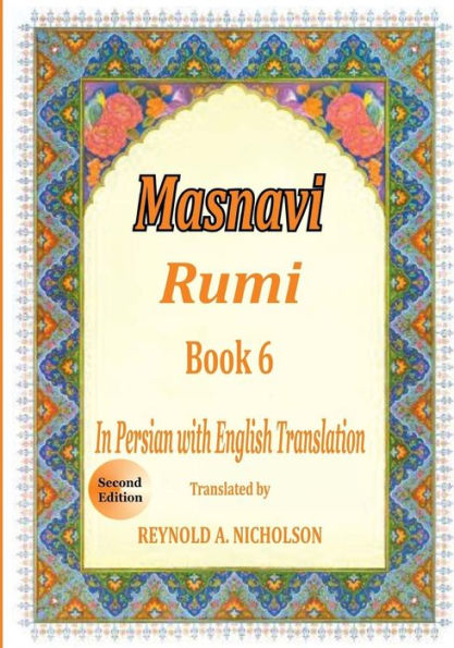 Masnavi: Book 6: In Farsi with English Translation