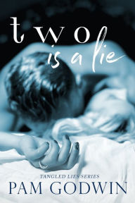 Title: Two is a Lie, Author: Pam Godwin