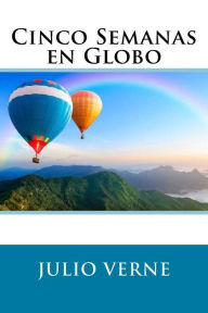 Title: Cinco Semanas en Globo (Spanish Edition), Author: Julio Verne