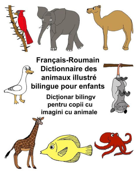 Français-Roumain Dictionnaire des animaux illustré bilingue pour enfants