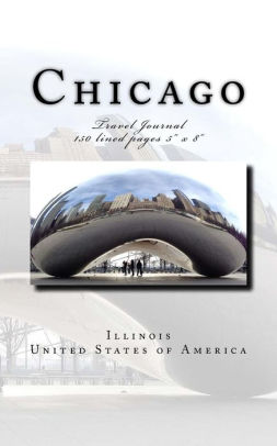 Chicago Illinois Usa Travel Journal Travel Journal 150 Lined Pages 5 - 