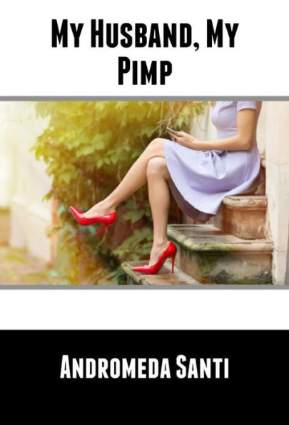 My Husband My Pimp Mf Wife Voy Prost Erotica By Andromeda Santi Ebook Barnes And Noble® 7191