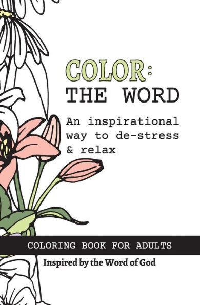 Color: The Word: An Inspirational Way to De-stress & Relax