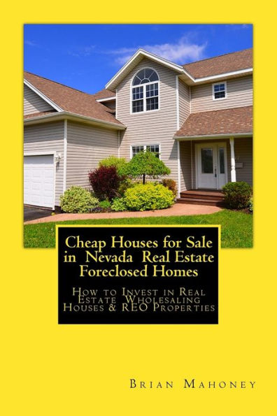 Cheap Houses for Sale in Nevada Real Estate Foreclosed Homes: How to Invest in Real Estate Wholesaling Houses & REO Properties