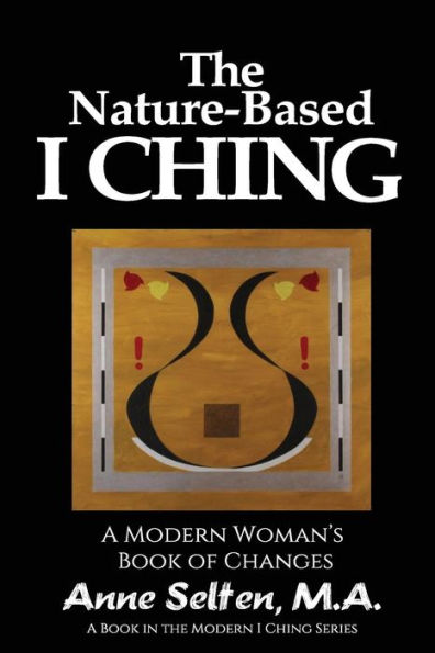 The Nature-Based I Ching: A Modern Woman's Book of Changes