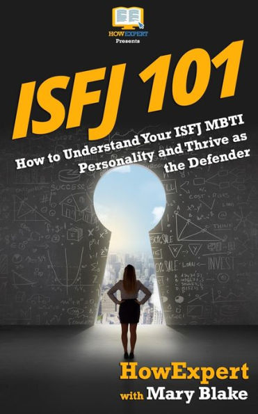 Isfj 101: How to Understand Your ISFJ MBTI Personality and Thrive as the Defender