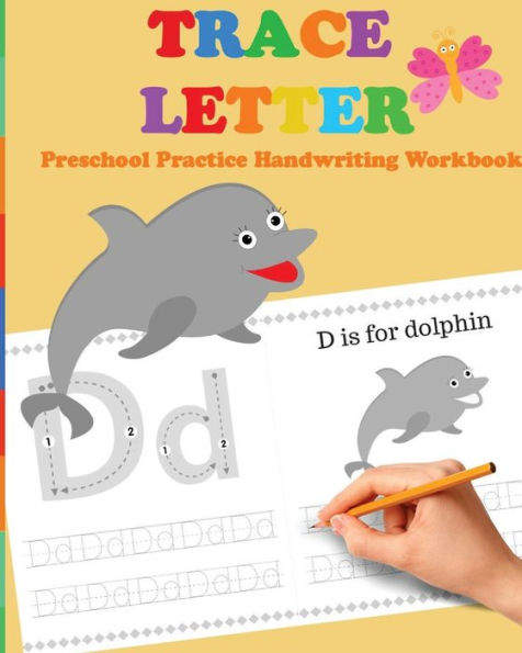 Trace Letters: Preschool Practice Handwriting Workbook: tracing letter books for toddlers for Kids Ages 3-5 Reading And Writing