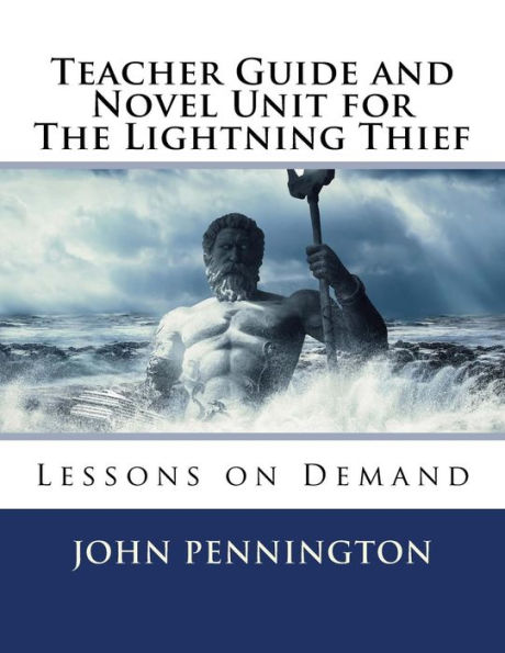 Teacher Guide and Novel Unit for The Lightning Thief: Lessons on Demand