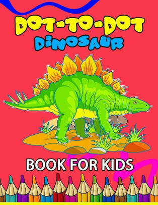 Dot To Dot Dinosaur Book For Kids Coloring Book For Kids Count 1 To 50 By Jupiter Coloring Dot To Dot Books For Kids Paperback Barnes Noble