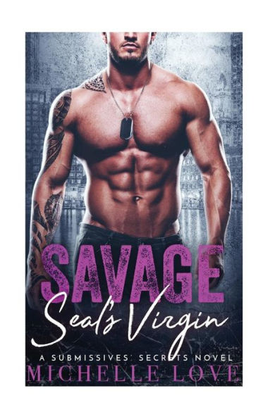 Savage SEAL's Virgin: A Submissives' Secrets Novel