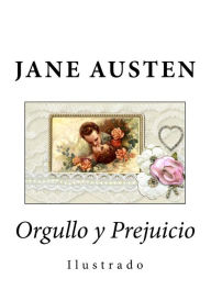 Title: Orgullo y Prejuicio: Ilustrado, Author: Jane Austen