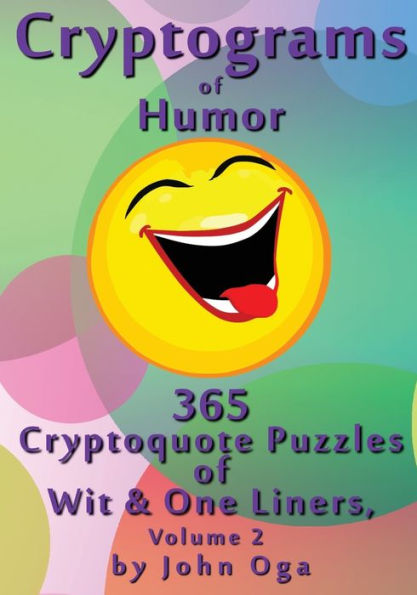 Cryptograms Of Humor: 365 Cryptoquote Puzzles of Wit & One Liners