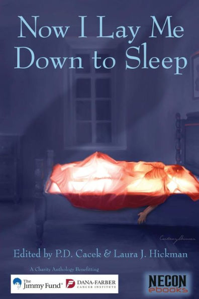 Now I Lay Me Down to Sleep : A Charity Anthology Benefitting the Jimmy Fund / Dana-farber Cancer Institute