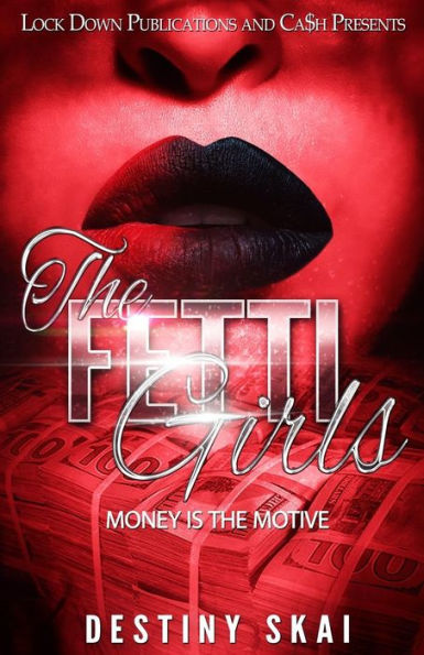 The Fetti Girls: Money is the Motive