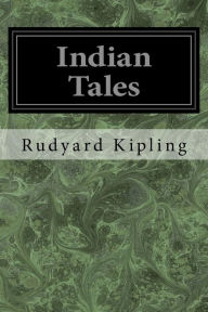 Title: Indian Tales, Author: Rudyard Kipling