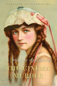 Title: The Cinema Murder, Author: Edward Phillips Oppenheim