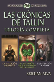 Title: Las Cronicas de Tallin Trilogia Completa: La Maldicion Balborita, La Ascension de los Maestros de la Sangre, La Redencion de Kathir, Author: Moises Serrato