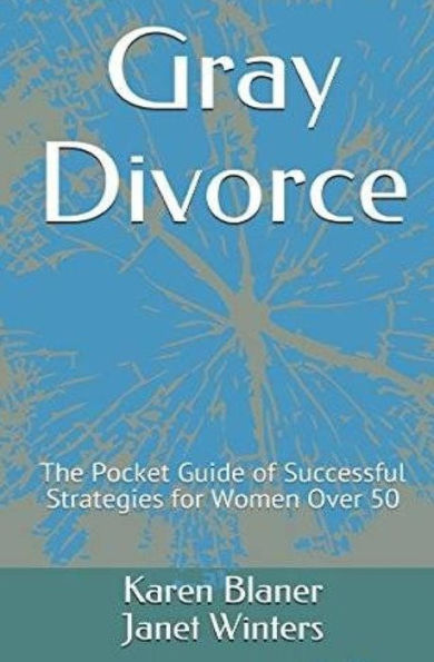 Gray Divorce: The Pocket Guide of successful Strategies for Women Over 50