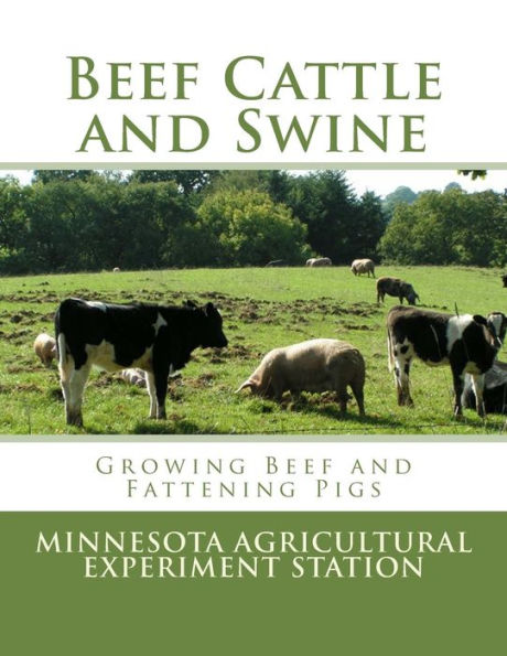 Beef Cattle and Swine: Growing Beef and Fattening Pigs