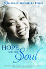 Hope For The Soul: Make Yourself At Home In God's Heart