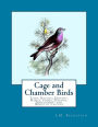 Cage and Chamber Birds: Their Natural History, Habits, Foods, Diseases, Management and Modes of Capture