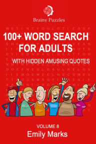 Title: 100+ Word Search for Adults: With Hidden Amusing Quotes, Author: Emily Marks