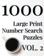 1000 Large Print Number Search Puzzles - Volume 2