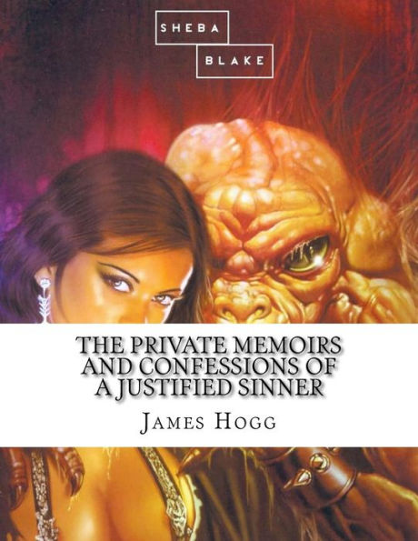 The Private Memoirs and Confessions of a Justified Sinner