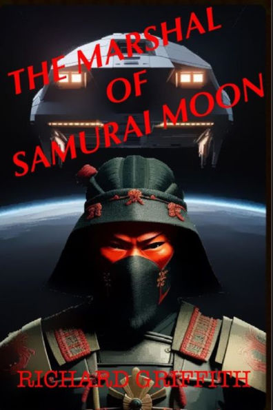 The Marshal of Samurai Moon: A Wild Wild Space Adventure