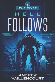 Title: Hell Follows, Author: Andrew Vaillencourt