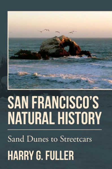 San Francisco's Natural History: Sand Dunes to Streetcars