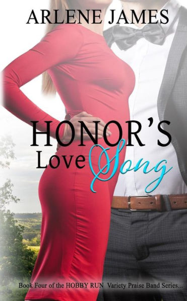Honor's Love Song: Book Four of the HOBBY RUN Variety Praise Band Series