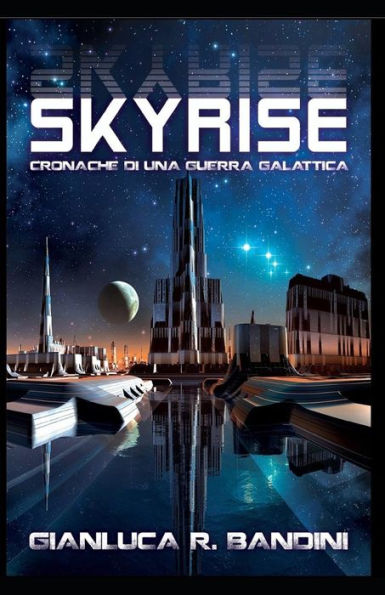 Skyrise (Cronache di una Guerra Galattica Vol. 2)