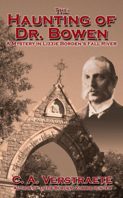 The Haunting of Dr. Bowen: A Mystery in Lizzie Borden's Fall River