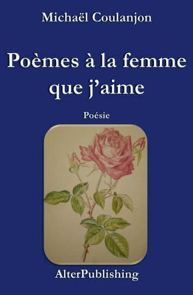 Poï¿½mes ï¿½ la femme que j'aime