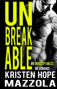 Title: Unbreakable: An Unacceptables MC Romance, Author: Kristen Hope Mazzola