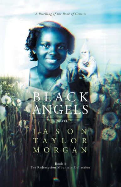 Black Angels: A Retelling of the Book of Genesis
