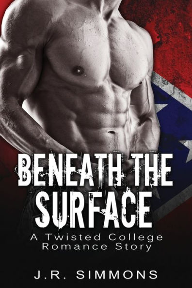 Beneath The Surface: A Twisted College Romance Story