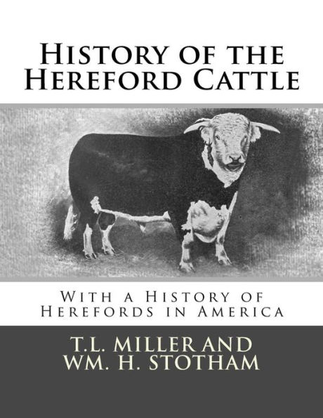 History of the Hereford Cattle: With a History of Herefords in America