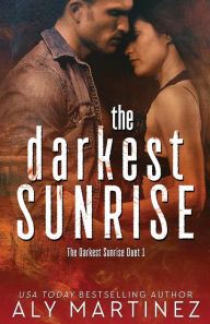 Title: The Darkest Sunrise, Author: Aly Martinez