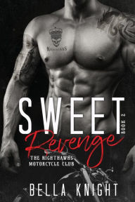 Title: Sweet Revenge, Author: Bella Knight