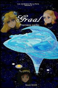 Title: Graal: Première partie, Author: Benoit Mahï