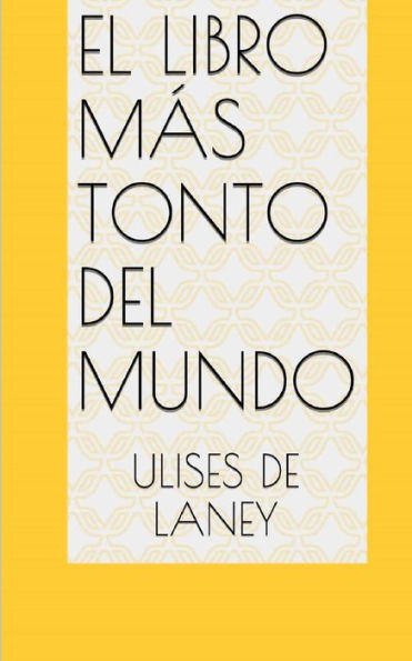 El libro mï¿½s tonto del mundo