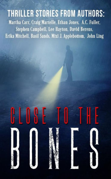 Close to the Bones: A Thriller Anthology