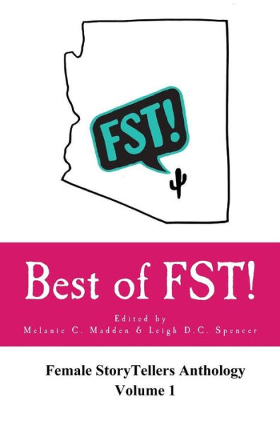 Best of FST!: Female StoryTellers Anthology Volume 1